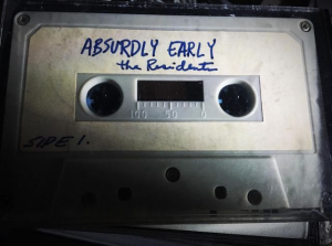 Absurdlyearlytape.png